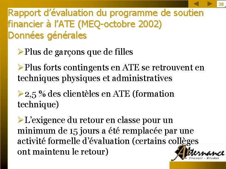 Rapport d’évaluation du programme de soutien financier à l’ATE (MEQ-octobre 2002) Données générales ØPlus