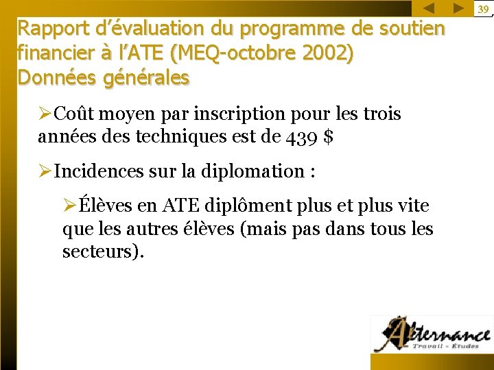 Rapport d’évaluation du programme de soutien financier à l’ATE (MEQ-octobre 2002) Données générales ØCoût