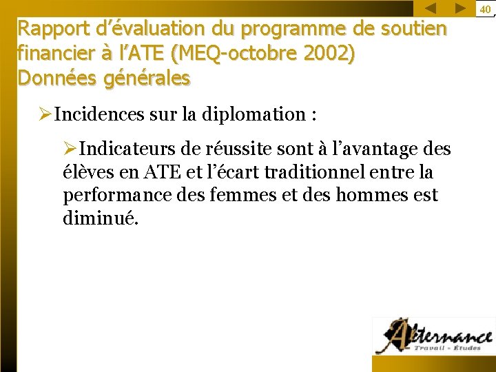 Rapport d’évaluation du programme de soutien financier à l’ATE (MEQ-octobre 2002) Données générales ØIncidences