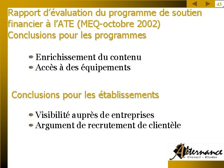 Rapport d’évaluation du programme de soutien financier à l’ATE (MEQ-octobre 2002) Conclusions pour les