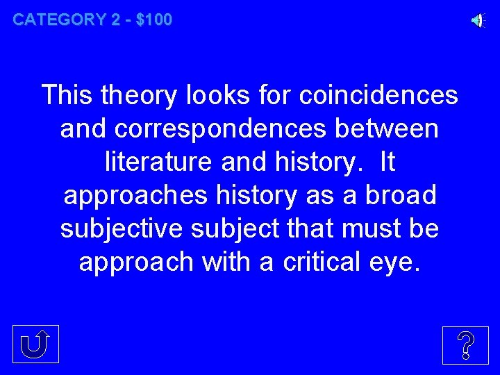 CATEGORY 2 - $100 This theory looks for coincidences and correspondences between literature and