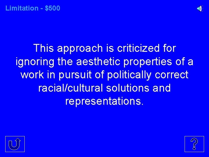 Limitation - $500 This approach is criticized for ignoring the aesthetic properties of a