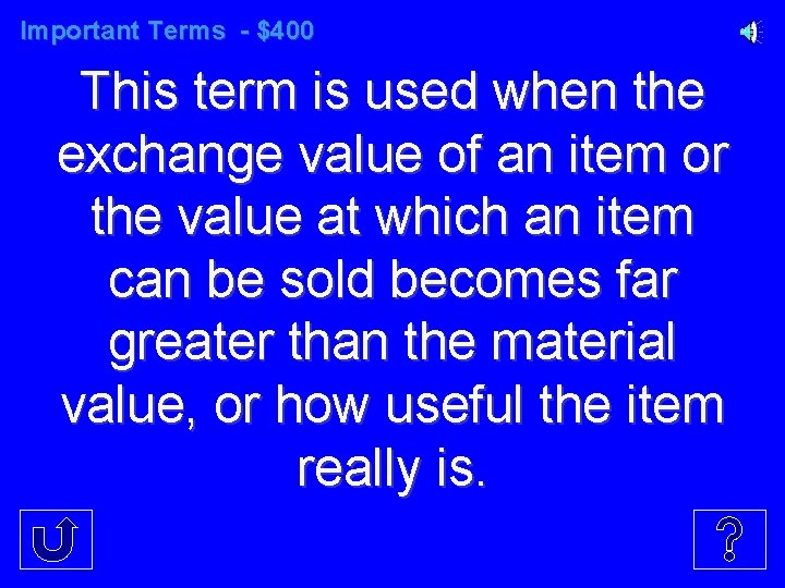 Important Terms - $400 This term is used when the exchange value of an