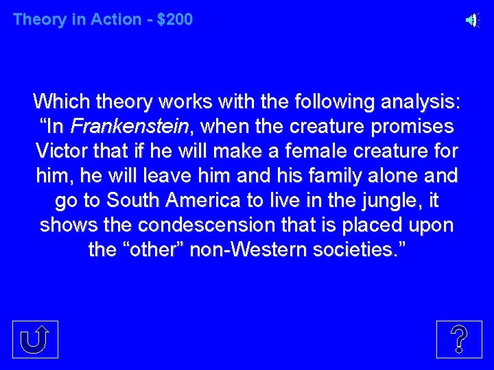 Theory in Action - $200 Which theory works with the following analysis: “In Frankenstein,