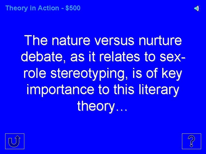 Theory in Action - $500 The nature versus nurture debate, as it relates to