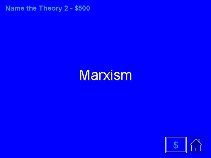 Name the Theory 2 - $500 Marxism $ 