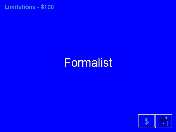 Limitations - $100 Formalist $ 
