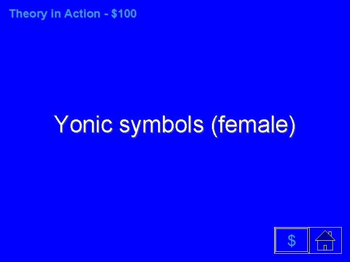 Theory in Action - $100 Yonic symbols (female) $ 