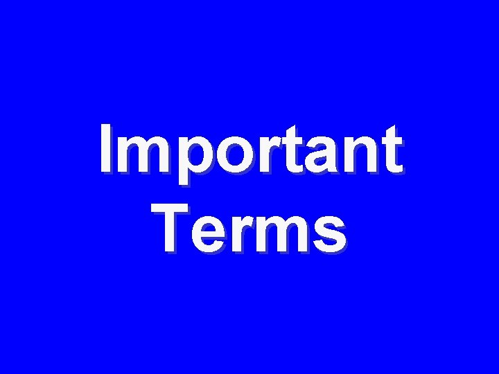 Important Terms 