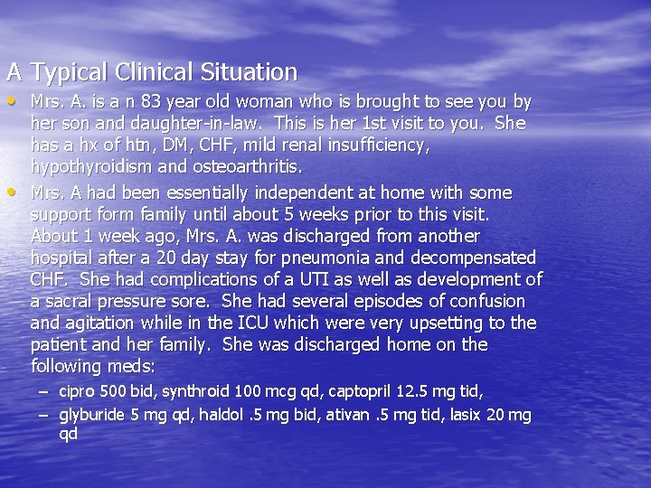 A Typical Clinical Situation • Mrs. A. is a n 83 year old woman A Typical Clinical Situation • Mrs. A. is a n 83 year old woman