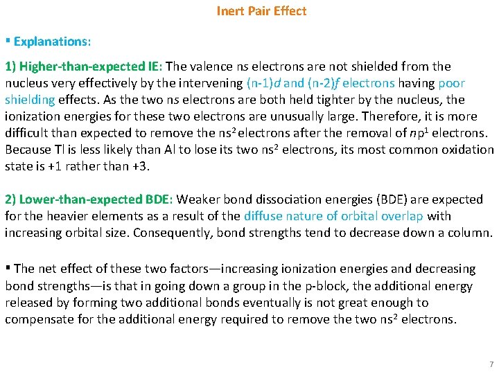 Inert Pair Effect ▪ Explanations: 1) Higher-than-expected IE: The valence ns electrons are not