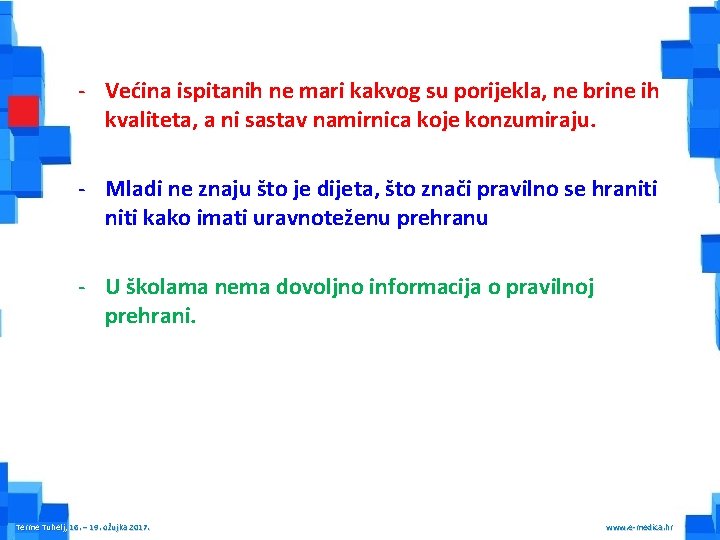 - Većina ispitanih ne mari kakvog su porijekla, ne brine ih kvaliteta, a ni