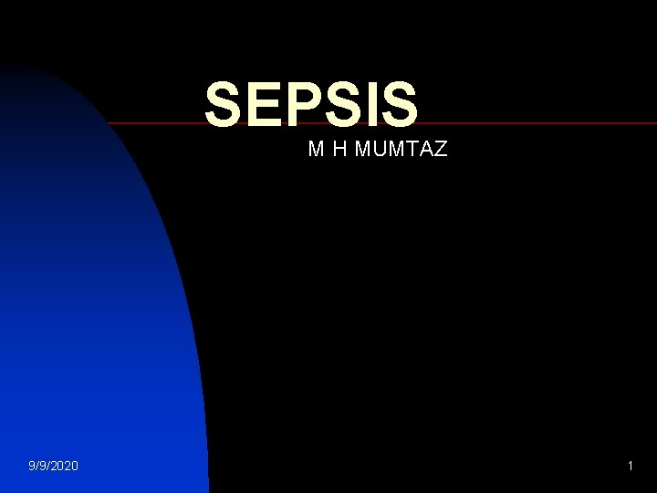 SEPSIS M H MUMTAZ 9/9/2020 1 