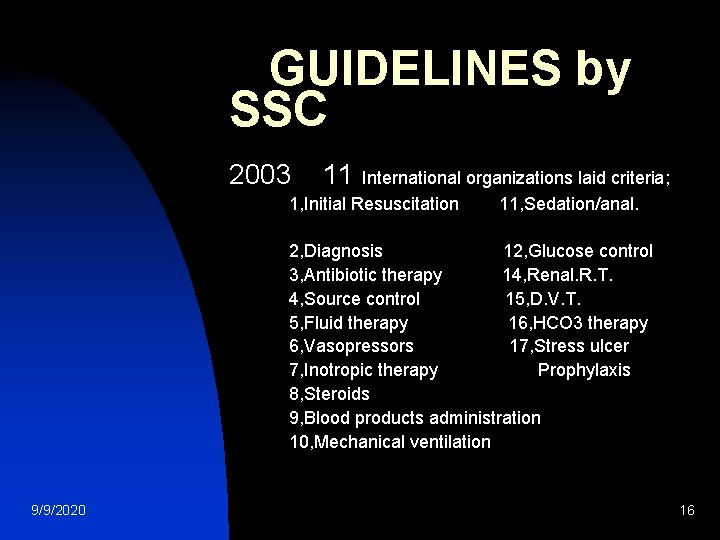 GUIDELINES by SSC 2003 11 International organizations laid criteria; 1, Initial Resuscitation 11, Sedation/anal.