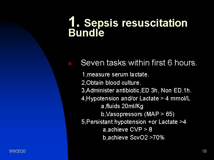 1. Sepsis resuscitation Bundle n Seven tasks within first 6 hours. 1, measure serum