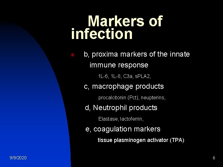 Markers of infection n b, proxima markers of the innate immune response 1 L-6,