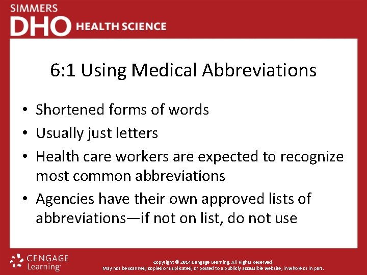 6: 1 Using Medical Abbreviations • Shortened forms of words • Usually just letters