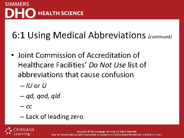 6: 1 Using Medical Abbreviations (continued) • Joint Commission of Accreditation of Healthcare Facilities’