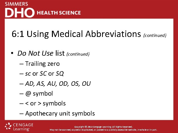 6: 1 Using Medical Abbreviations (continued) • Do Not Use list (continued) – Trailing