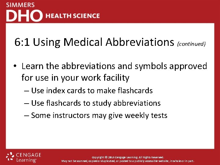 6: 1 Using Medical Abbreviations (continued) • Learn the abbreviations and symbols approved for