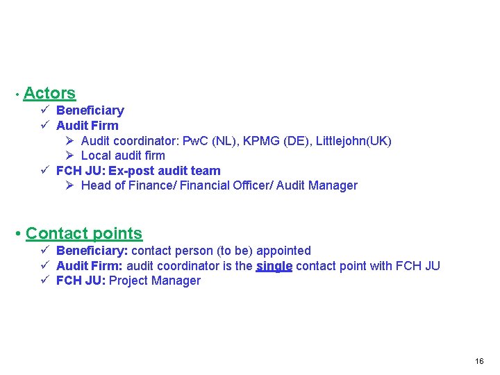 4. b. The ex-post audit process • Actors ü Beneficiary ü Audit Firm Ø