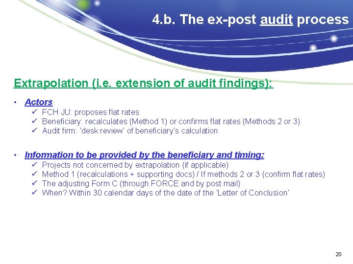 4. b. The ex-post audit process Extrapolation (i. e. extension of audit findings): •