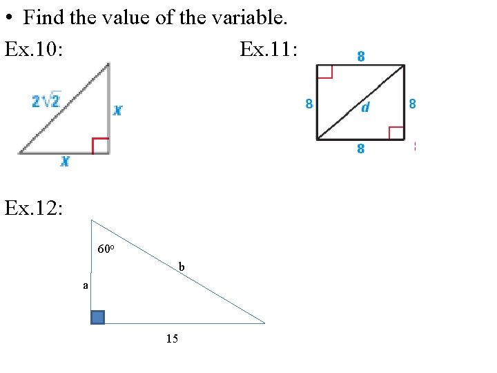  • Find the value of the variable. Ex. 10: Ex. 11: Ex. 12: