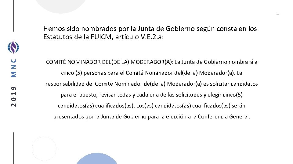 10 2019 MNC Hemos sido nombrados por la Junta de Gobierno según consta en