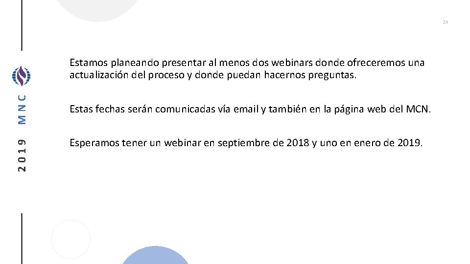23 2019 MNC Estamos planeando presentar al menos dos webinars donde ofreceremos una actualización