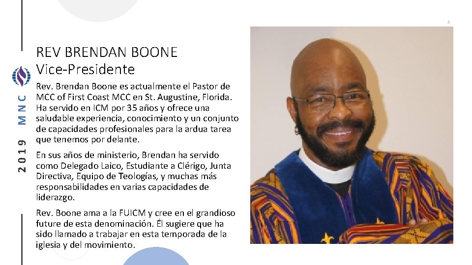 5 2019 MNC REV BRENDAN BOONE Vice-Presidente Rev. Brendan Boone es actualmente el Pastor