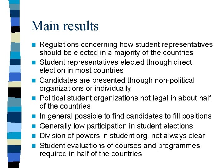 Main results n n n n Regulations concerning how student representatives should be elected