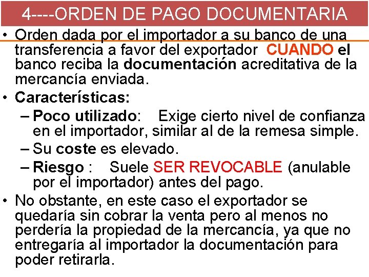 4 ----ORDEN DE PAGO DOCUMENTARIA • Orden dada por el importador a su banco