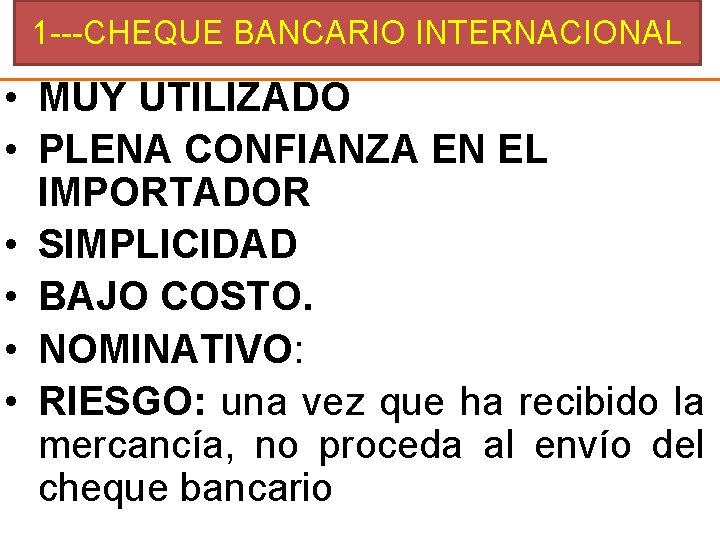 1 ---CHEQUE BANCARIO INTERNACIONAL • MUY UTILIZADO • PLENA CONFIANZA EN EL IMPORTADOR •