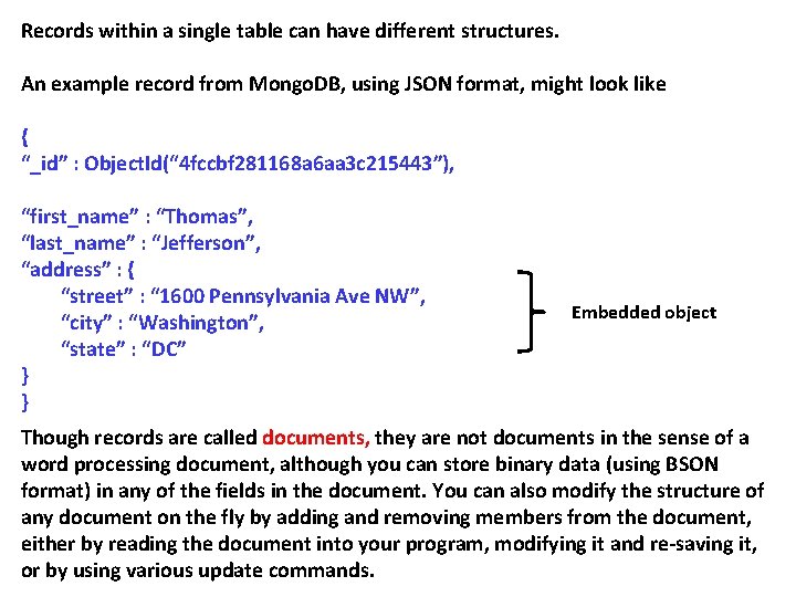 Records within a single table can have different structures. An example record from Mongo.