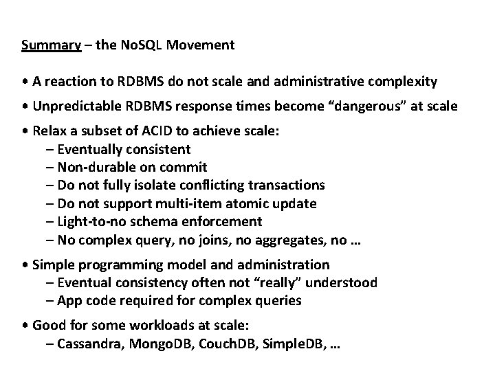 Summary – the No. SQL Movement • A reaction to RDBMS do not scale