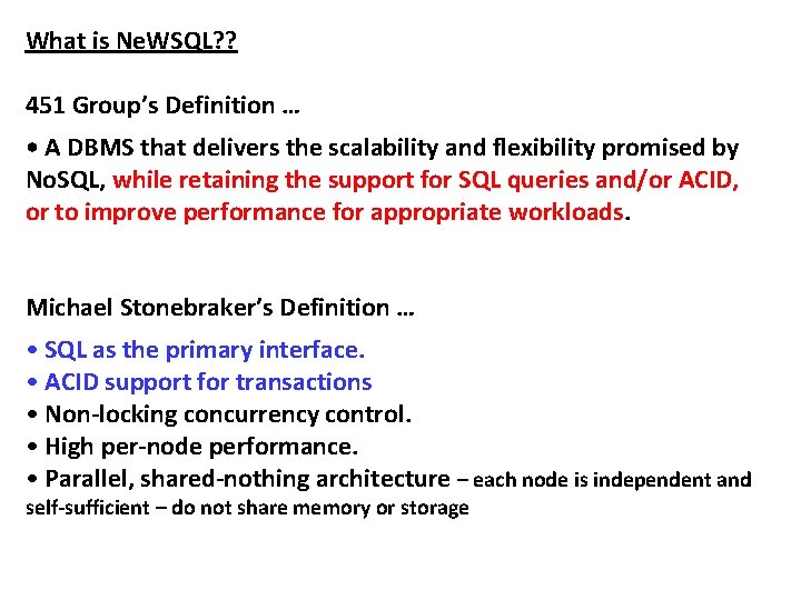What is Ne. WSQL? ? 451 Group’s Definition … • A DBMS that delivers