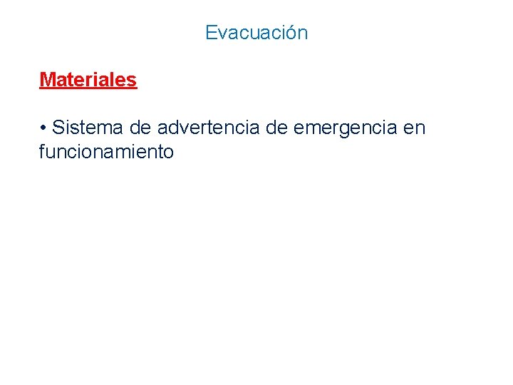 Evacuación Materiales • Sistema de advertencia de emergencia en funcionamiento 
