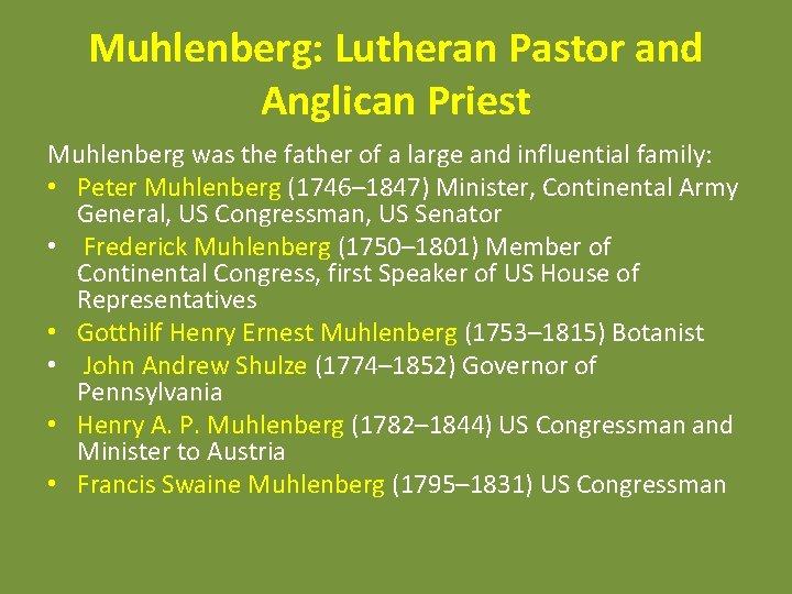 Muhlenberg: Lutheran Pastor and Anglican Priest Muhlenberg was the father of a large and