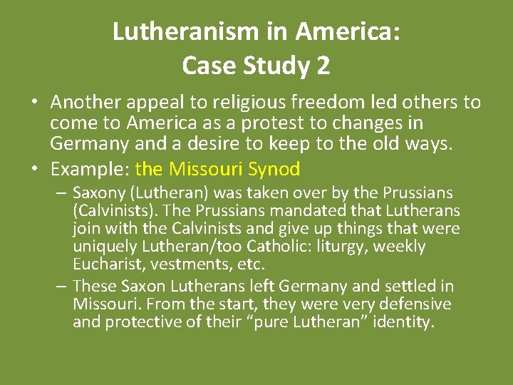 Lutheranism in America: Case Study 2 • Another appeal to religious freedom led others