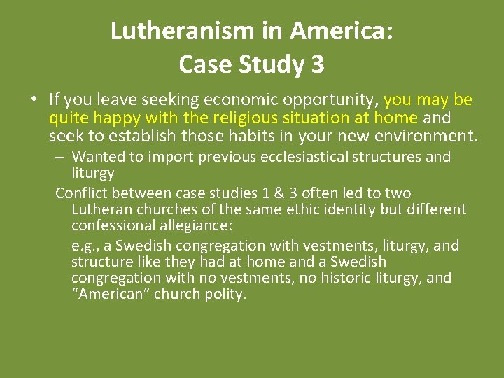 Lutheranism in America: Case Study 3 • If you leave seeking economic opportunity, you