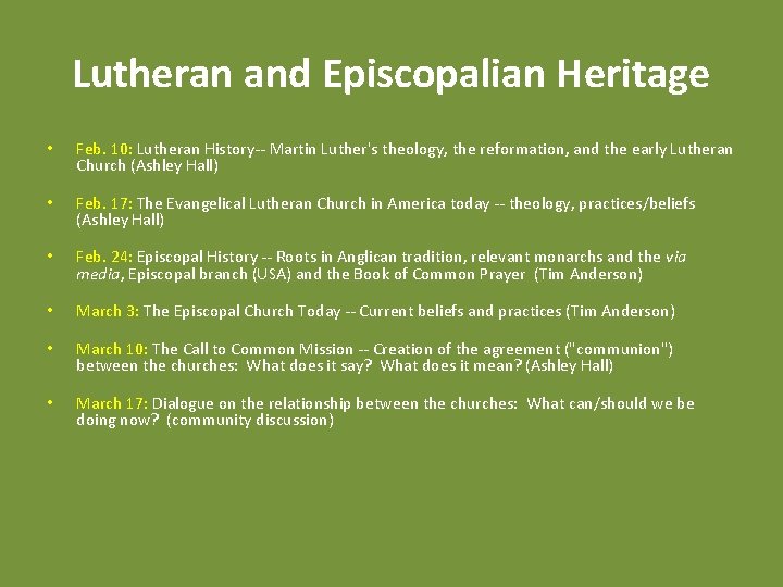 Lutheran and Episcopalian Heritage • Feb. 10: Lutheran History-- Martin Luther's theology, the reformation,