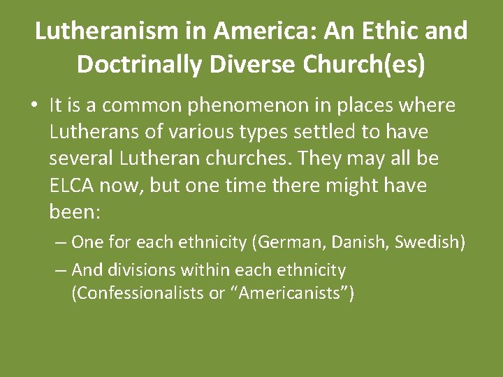 Lutheranism in America: An Ethic and Doctrinally Diverse Church(es) • It is a common