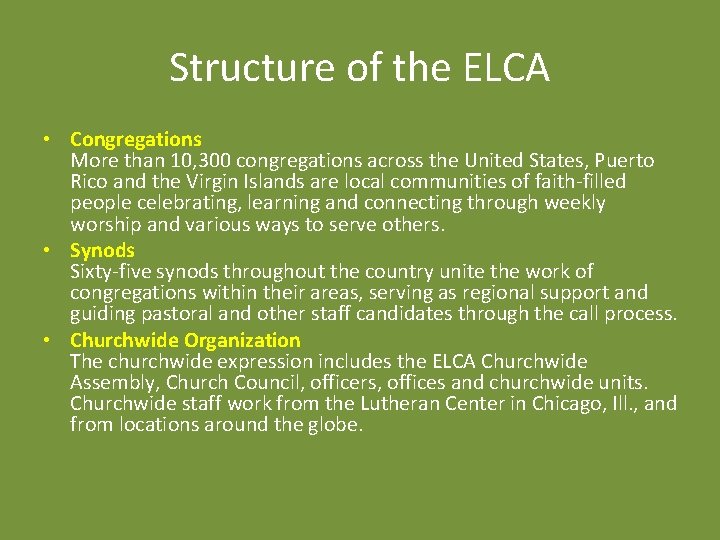 Structure of the ELCA • Congregations More than 10, 300 congregations across the United