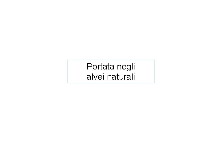 Portata negli alvei naturali 