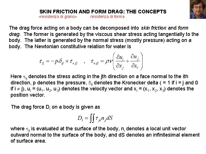 SKIN FRICTION AND FORM DRAG: THE CONCEPTS «resistenza di grano» resistenza di forma The