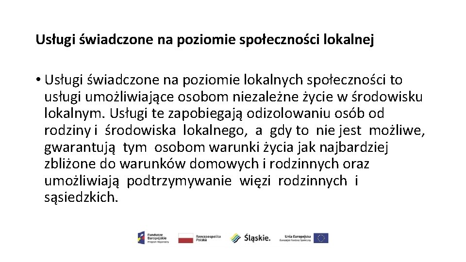 Usługi świadczone na poziomie społeczności lokalnej • Usługi świadczone na poziomie lokalnych społeczności to Usługi świadczone na poziomie społeczności lokalnej • Usługi świadczone na poziomie lokalnych społeczności to
