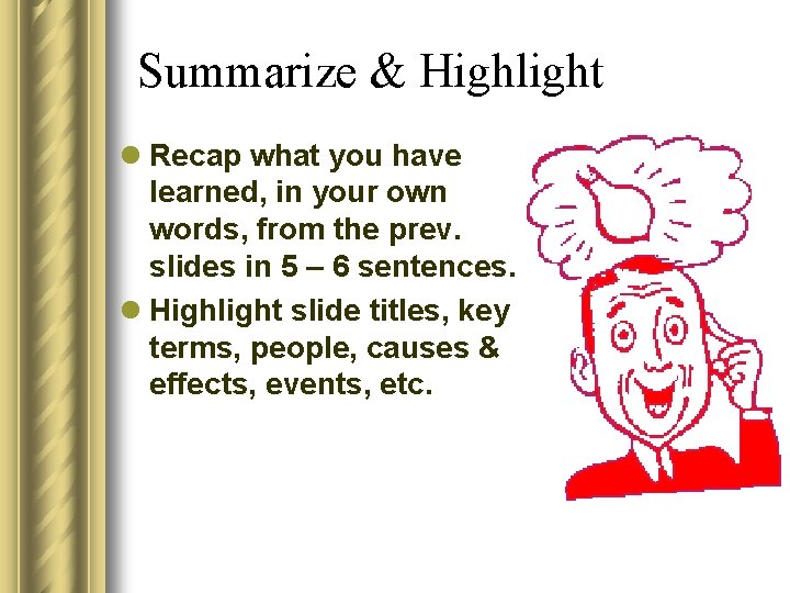 Summarize & Highlight l Recap what you have learned, in your own words, from