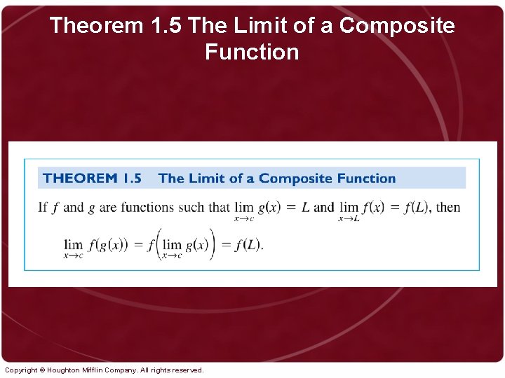 Theorem 1. 5 The Limit of a Composite Function Copyright © Houghton Mifflin Company.