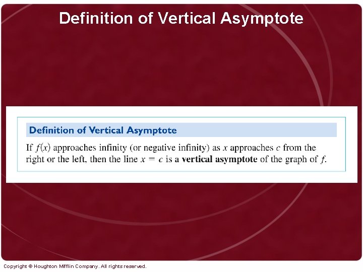 Definition of Vertical Asymptote Copyright © Houghton Mifflin Company. All rights reserved. 28 