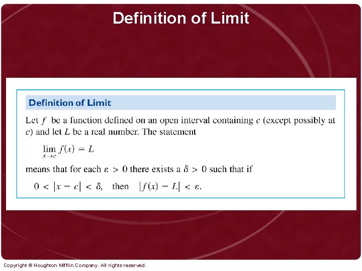 Definition of Limit Copyright © Houghton Mifflin Company. All rights reserved. 6 